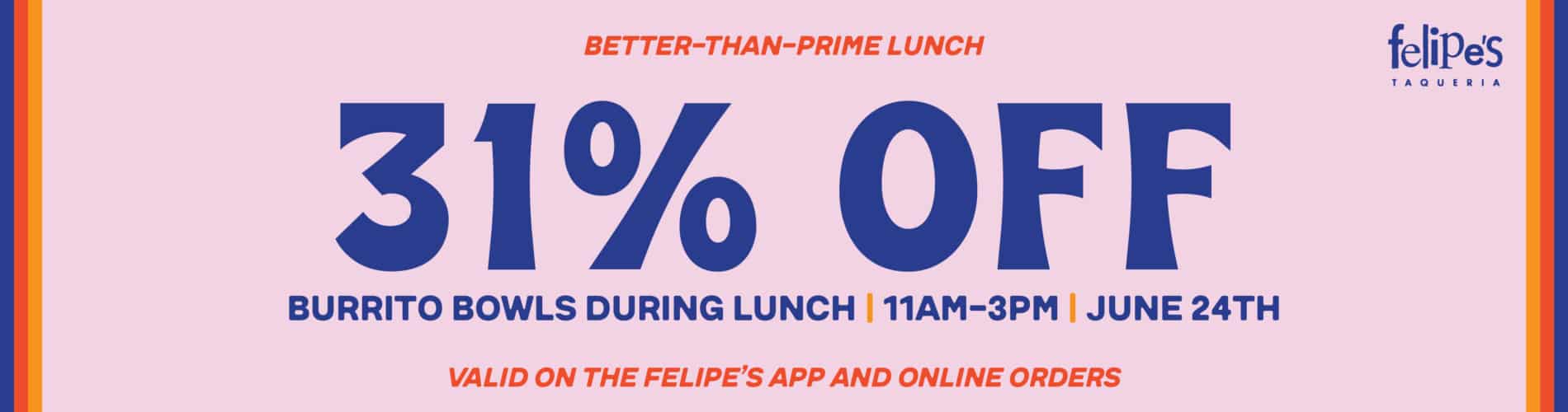 prime day deals 2026 felipes taqueria is offering 31% off burrito bowl orders using code PRIME