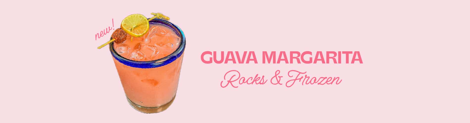 try the new and popular guava margarita at felipe's taqueria in new orleans and naples